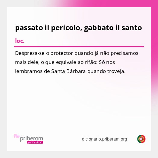 Significado de passato il pericolo, gabbato il santo